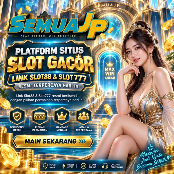 SEMUAJP Platform Slot88 Slot777